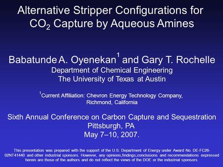 Alternative Stripper Configurations for CO 2 Capture by Aqueous Amines Babatunde A. Oyenekan 1 and Gary T. Rochelle Department of Chemical Engineering.