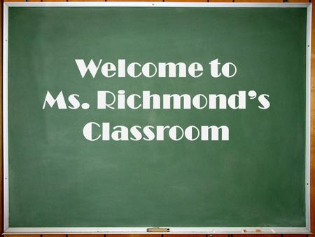 Ms. Richmond’s Classroom
