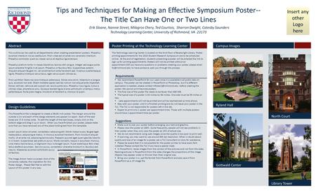 Tips and Techniques for Making an Effective Symposium Poster-- The Title Can Have One or Two Lines Insert any other Logo here Erik Sloane, Nannie Street,