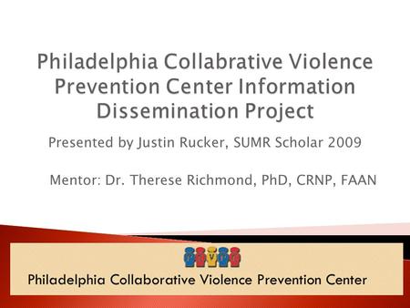 Presented by Justin Rucker, SUMR Scholar 2009 Mentor: Dr. Therese Richmond, PhD, CRNP, FAAN.