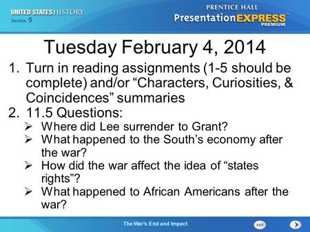 Tuesday February 4, 2014 Turn in reading assignments (1-5 should be complete) and/or “Characters, Curiosities, & Coincidences” summaries 11.5 Questions: