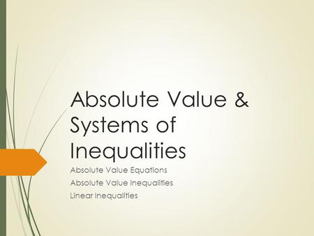 Absolute Value & Systems of Inequalities
