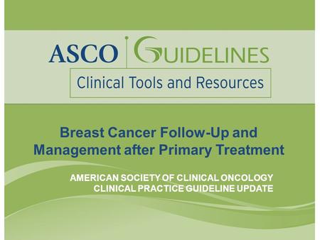 Breast Cancer Follow-Up and Management after Primary Treatment