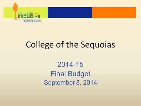 College of the Sequoias 2014-15 Final Budget September 8, 2014.