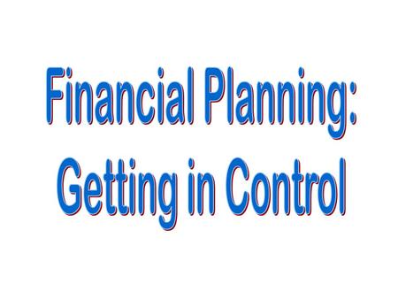 Money Management A system of planning for spending based on expected income.
