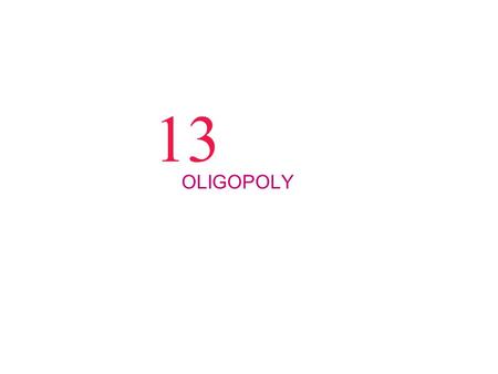13 OLIGOPOLY.