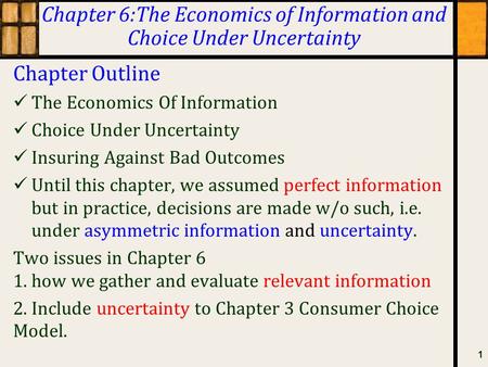 Chapter 6:The Economics of Information and Choice Under Uncertainty