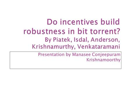 Presentation by Manasee Conjeepuram Krishnamoorthy.