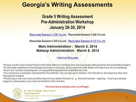 Dr. John D. Barge, State School Superintendent “Making Education Work for All Georgians” www.gadoe.org 1 Georgia’s Writing Assessments Grade 5 Writing.