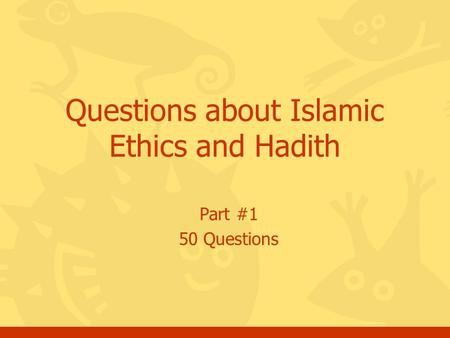 Questions about Islamic Ethics and Hadith