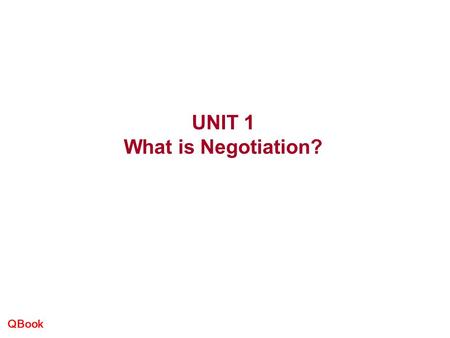 UNIT 1 What is Negotiation?
