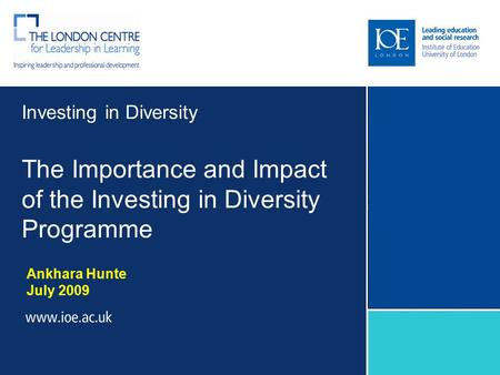 Investing in Diversity The Importance and Impact of the Investing in Diversity Programme Sub-brand to go here Ankhara Hunte July 2009.