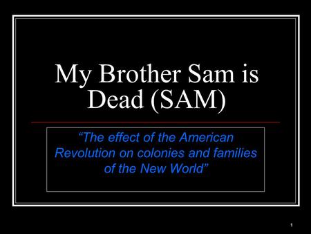 My Brother Sam is Dead (SAM)