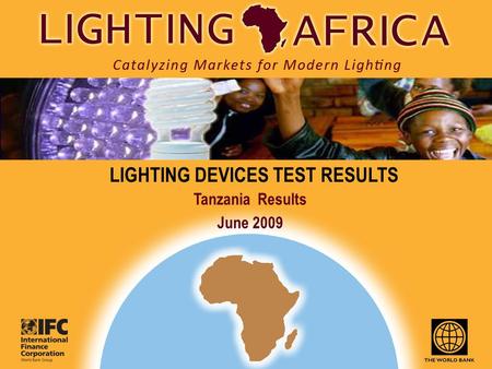 LIGHTING DEVICES TEST RESULTS Tanzania Results June 2009.