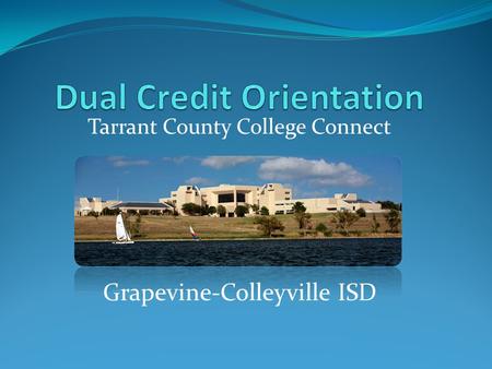 Tarrant County College Connect Grapevine-Colleyville ISD.