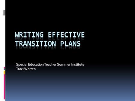 Special Education Teacher Summer Institute Traci Warren.