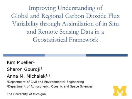 Improving Understanding of Global and Regional Carbon Dioxide Flux Variability through Assimilation of in Situ and Remote Sensing Data in a Geostatistical.