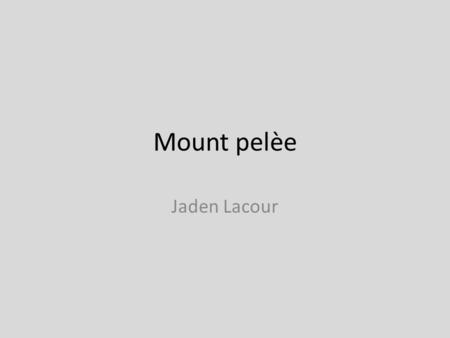 Mount pelèe Jaden Lacour. Caesalpinia Caesalpinia is a genus of flowing in the lugume family.