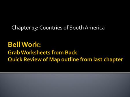 Chapter 13: Countries of South America