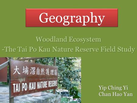 Woodland Ecosystem -The Tai Po Kau Nature Reserve Field Study