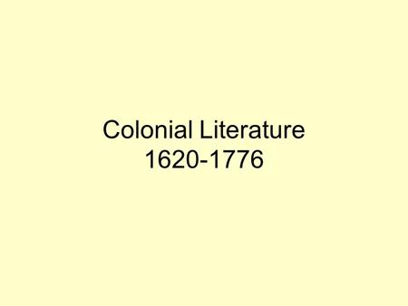 Colonial Literature 1620-1776.