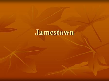 Jamestown. English Explorers Before the 1600’s many English explorers sailed to the Americas Before the 1600’s many English explorers sailed to the Americas.