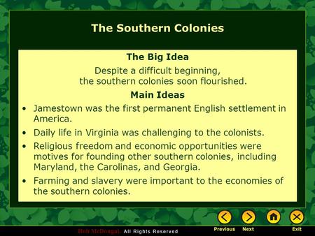 Despite a difficult beginning, the southern colonies soon flourished.