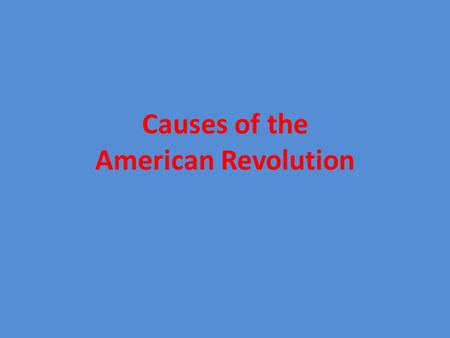 Causes of the American Revolution