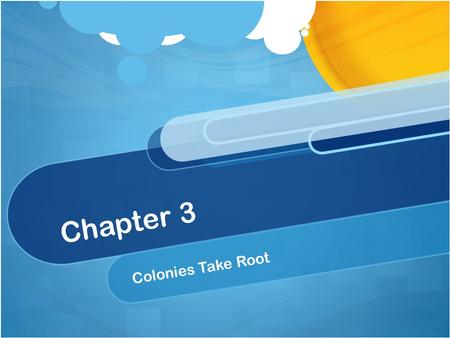 Chapter 3 Colonies Take Root.