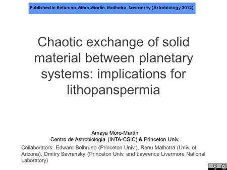 Amaya Moro-Martín Centro de Astrobiología (INTA-CSIC) & Princeton Univ. Chaotic exchange of solid material between planetary systems: implications for.