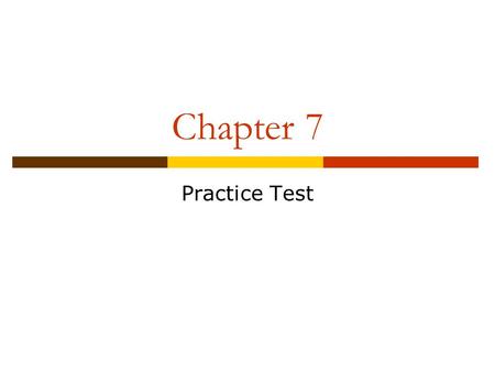 Chapter 7 Practice Test.