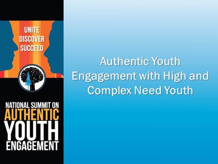 Authentic Youth Engagement with High and Complex Need Youth.