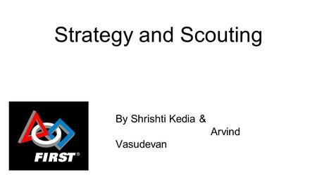 Strategy and Scouting By Shrishti Kedia & Arvind Vasudevan.