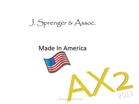 J. Sprenger & Assoc. Made In America J. Sprenger & Associates.
