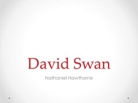 David Swan Nathaniel Hawthorne.