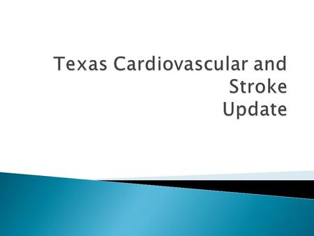  Rider 97: ◦ Funds appropriated with the intent to advance heart attack and stroke reduction efforts throughout Texas ◦ Texas Council of Cardiovascular.