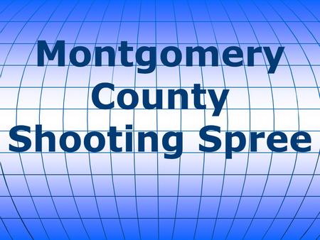 Montgomery County Shooting Spree. A manhunt is underway for a former Marine reservist, Bradley Stone, who prosecutors say went on a shooting spree early.
