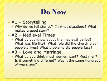 Do Now #1 – Storytelling #2 – Medieval Times #3 – Love and Marriage