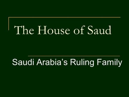 The House of Saud Saudi Arabia’s Ruling Family. The Land Harsh and arid Cities develop around oases  5,000 years ago Dilmun people inhabited  Many Tribes.