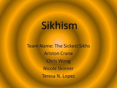 Team Name: The Sickest Sikhs