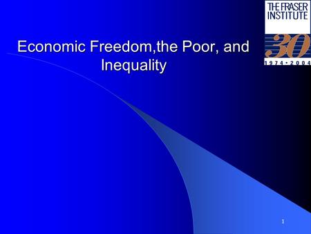 1 Economic Freedom,the Poor, and Inequality. 2 Human Poverty Index, 2001, and Economic Freedom Quintile Least Free …………..…. Most Free Sources: The Fraser.