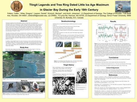 Tlingit Legends and Tree Ring Dated Little Ice Age Maximum in Glacier Bay During the Early 18th Century Fetters, Caitlin 1, Wiles, Gregory 1, Lawson, Daniel.