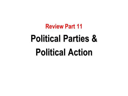 Political Parties & Political Action