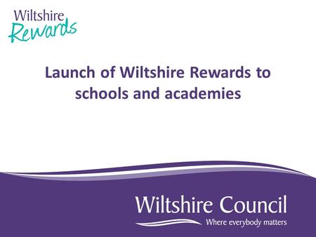 Launch of Wiltshire Rewards to schools and academies.