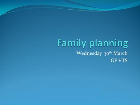 Wednesday 30 th March GP VTS. Topics covered What to consider with contraception Pills IUD/IUS Implants and injection Special circumstances QOF Case studies.