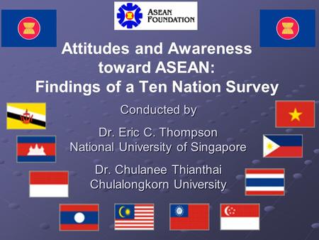 Attitudes and Awareness toward ASEAN: Findings of a Ten Nation Survey