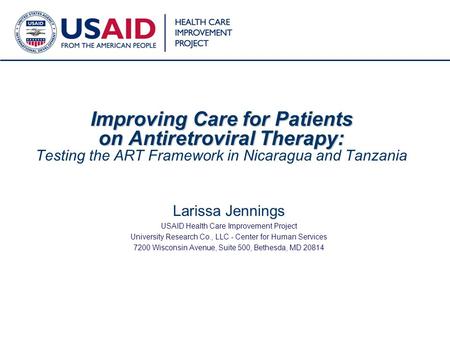 1 Improving Care for Patients on Antiretroviral Therapy: Improving Care for Patients on Antiretroviral Therapy: Testing the ART Framework in Nicaragua.