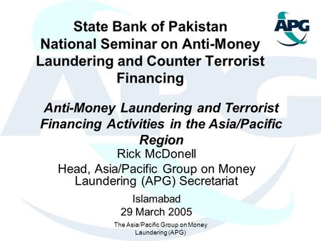 State Bank of Pakistan National Seminar on Anti-Money Laundering and Counter Terrorist Financing Anti-Money Laundering and Terrorist Financing Activities.