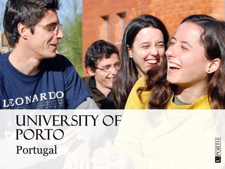 UNIVERSITY OF PORTO Portugal. PORTO one of the oldest cities of Europe and the second largest city of Portugal.