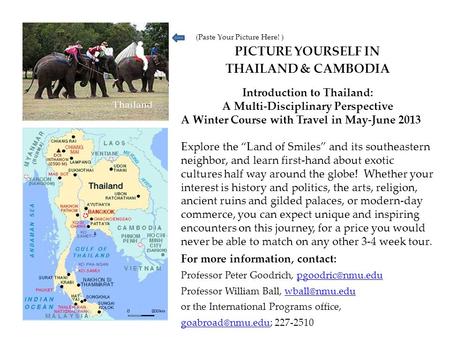 (Paste Your Picture Here! ) PICTURE YOURSELF IN THAILAND & CAMBODIA Introduction to Thailand: A Multi-Disciplinary Perspective A Winter Course with Travel.
